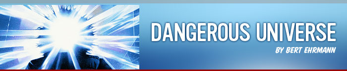Dangerous Universe