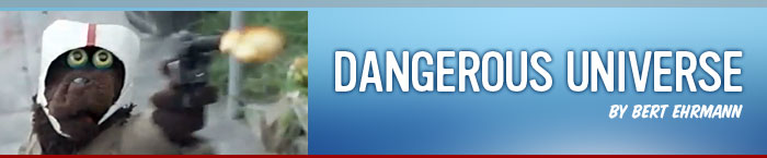 Dangerous Universe
